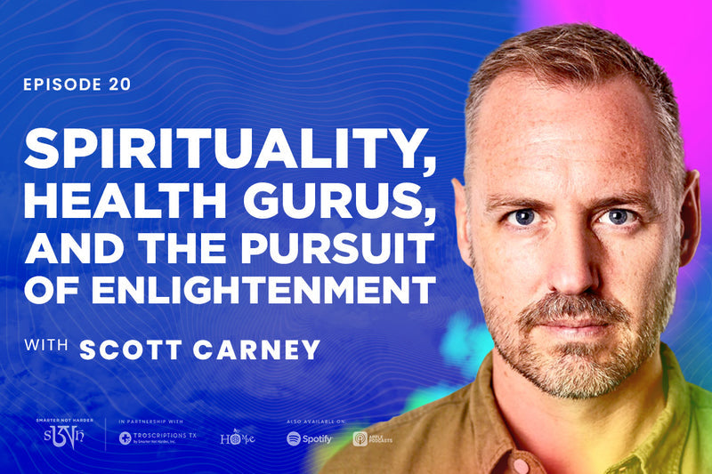 Scott Carney: Spirituality, Health Gurus, and The Pursuit of Enlightenment