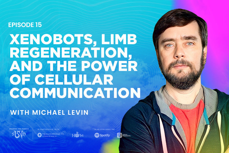 Dr. Michael Levin: Xenobots, Limb Regeneration, and the Power of Cellular Communication