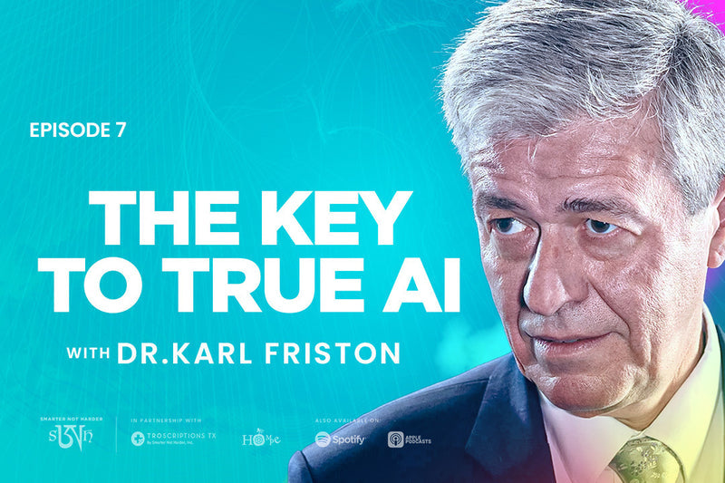 Dr. Karl Friston: Why Health Care Practitioners Should Learn About Artificial Intelligence