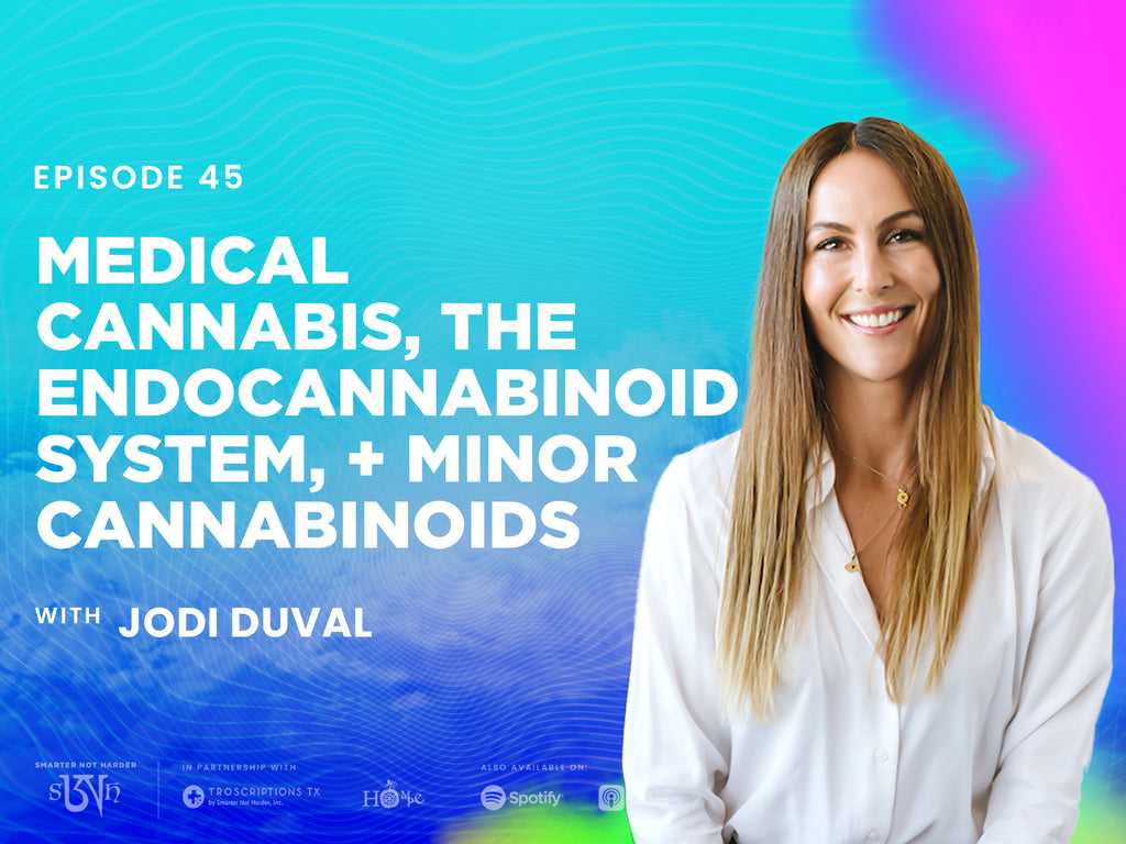 Jodi Duval: Medical Cannabis, the Endocannabinoid System, + Minor Cannabinoids