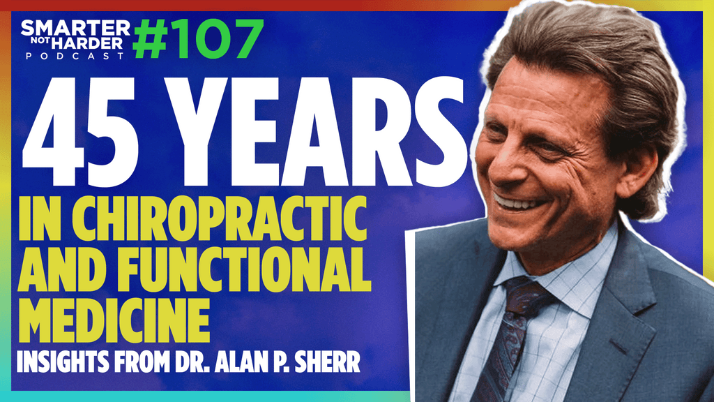 Dr. Alan Sherr | The Evolution of Chiropractic and Functional Medicine