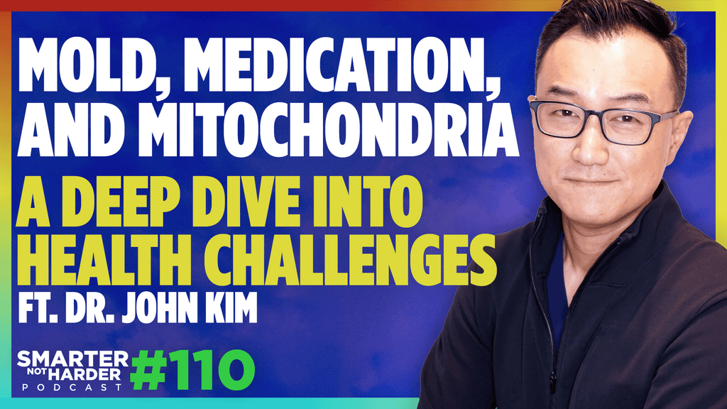 Dr. John Kim | Mold, Medications, and Mitochondrial Health