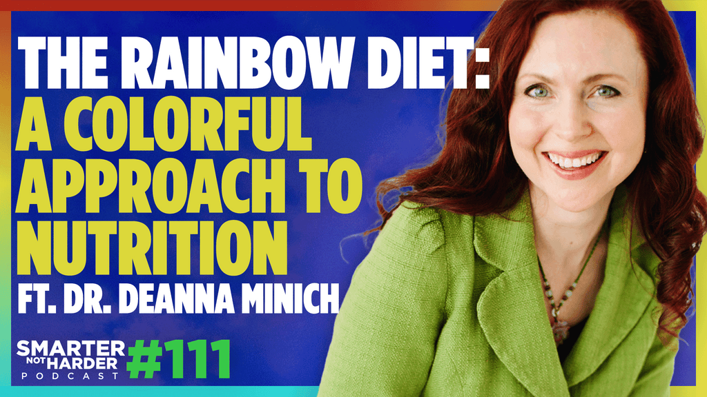 Dr. Deanna Minich | The Rainbow Diet: A Colorful Approach to Nutrition