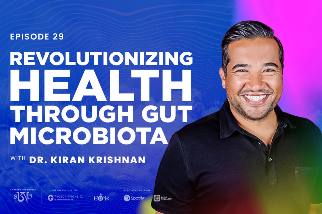 Dr. Kiran Krishnan: Revolutionizing Health Through Gut Microbiota